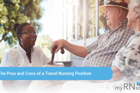 The Pros and Cons of a Travel Nursing Position
